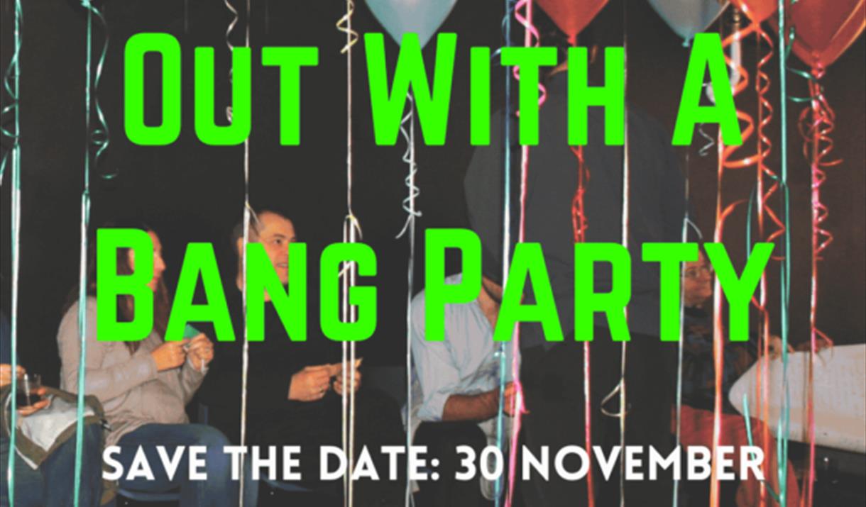 People sitting next to balloons. Text reads: Out with a Bang Party, save the date: 30 November.
