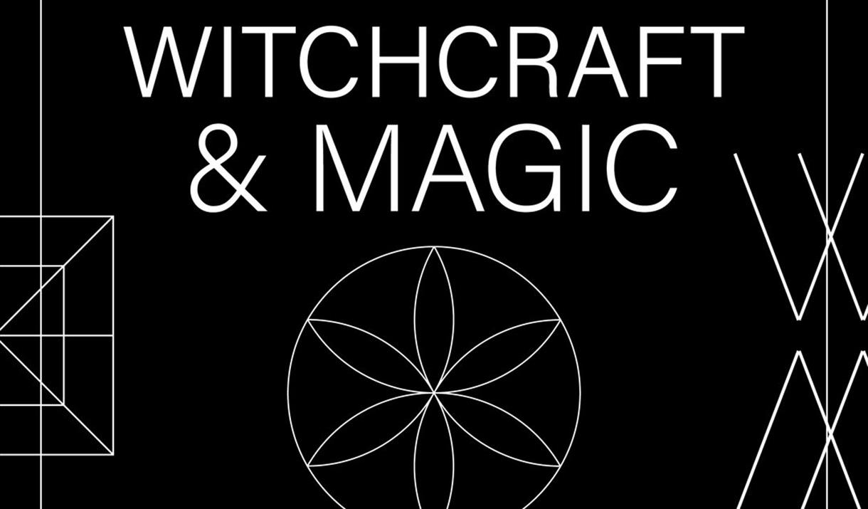 Exhibition: Witchcraft & Magic