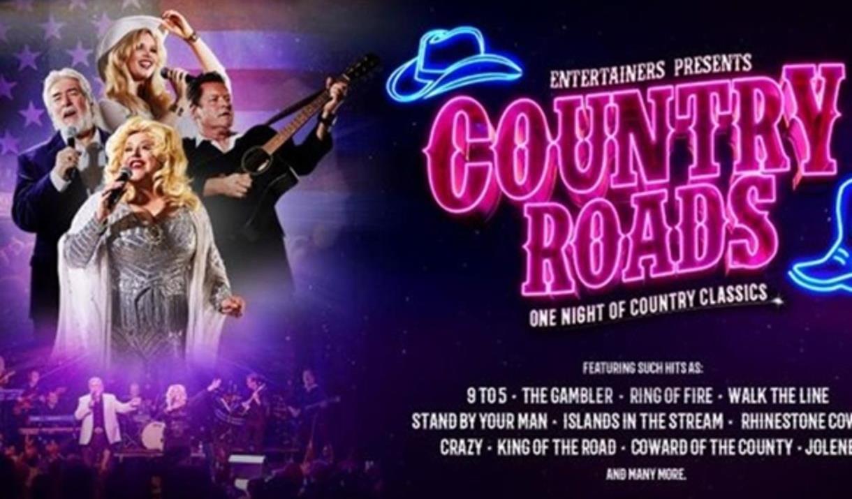 An image of Country singers on a dark blue background. Text reads: 'Entertainers presents Country Roads. One night of the country classics'.