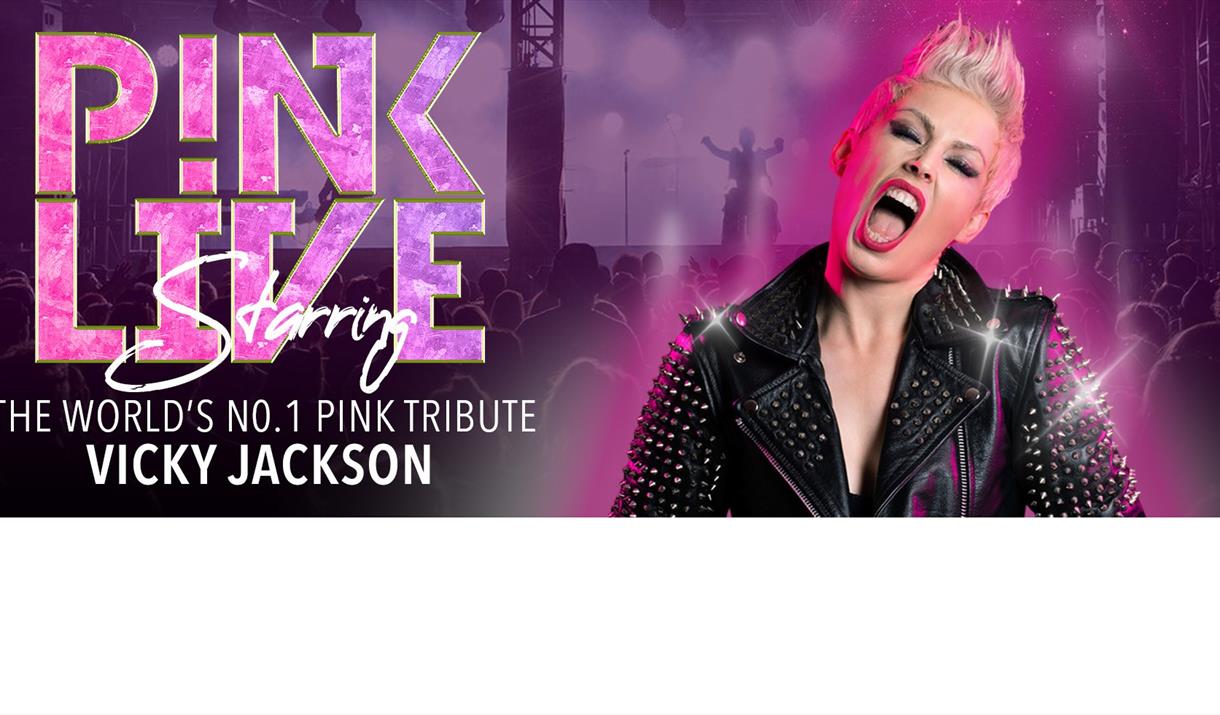 Vicky Jackson as P!NK with pink lettering that reads 'P!INK live starring the world's number 1 P!INK tribute'.