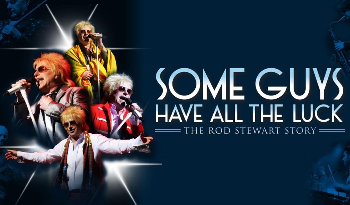 SOME GUYS HAVE ALL THE LUCK: THE ROD STEWART STORY