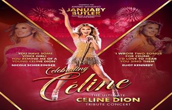 Celebrating Celine - The Ultimate Celine Dion Tribute Concert