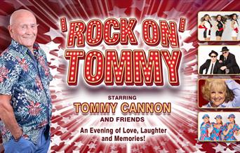 ROCK ON TOMMY - AN EVENING WITH TOMMY CANNON