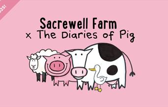 A cartoon of a sheep, pig, cow and goose against a pink background. Text reads 'Sacrewell Farm x the Diaries of Pig'.