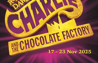 Purple background with gold text that reads: Roald Dahl's Charlie and the Chocolate Factory, 17-23 Nov 2025. Tickets on sale now! cresst.co.uk 01733 2