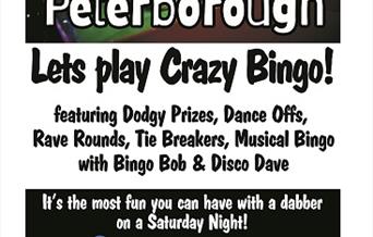 Saturday 1st Feb 2025, Crazy Bingo Party Peterborough. Let's play Crazy Bingo! Featuring dodgy prizes, dance offs, rave rounds, tie breakers, musical