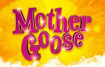 MOTHER GOOSE… THE #CRACKING PANTO – FAMILY PANTOMIME
