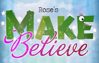 WORKSHOP: ROSE'S MAKE BELIEVE