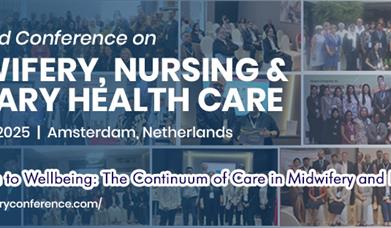 Images of previous conferences. Text reads '16th World Conference on Midwifery, Nursing and Primary Healthcare. Theme: Birth to wellbeing: the continu