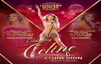 Celebrating Celine - The Ultimate Celine Dion Tribute Concert