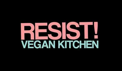Resist! Vegan Kitchen