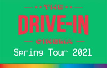 The Drive-In Cinema Spring Tour 2021
