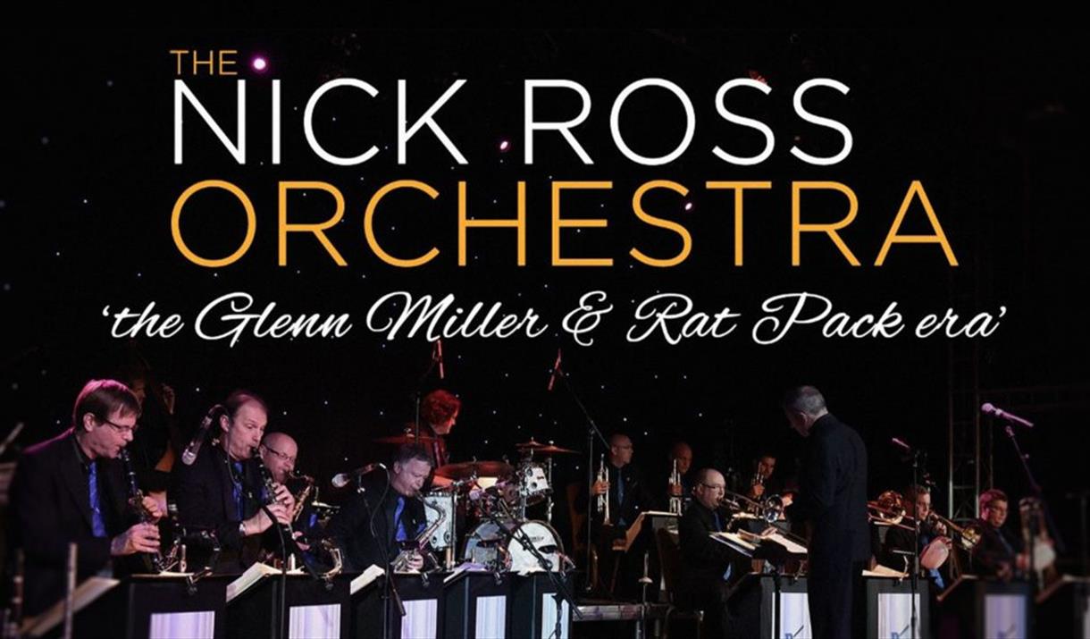 NICK ROSS ORCHESTRA – THE GLENN MILLER AND RAT PACK ERA