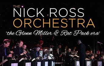 NICK ROSS ORCHESTRA – THE GLENN MILLER AND RAT PACK ERA