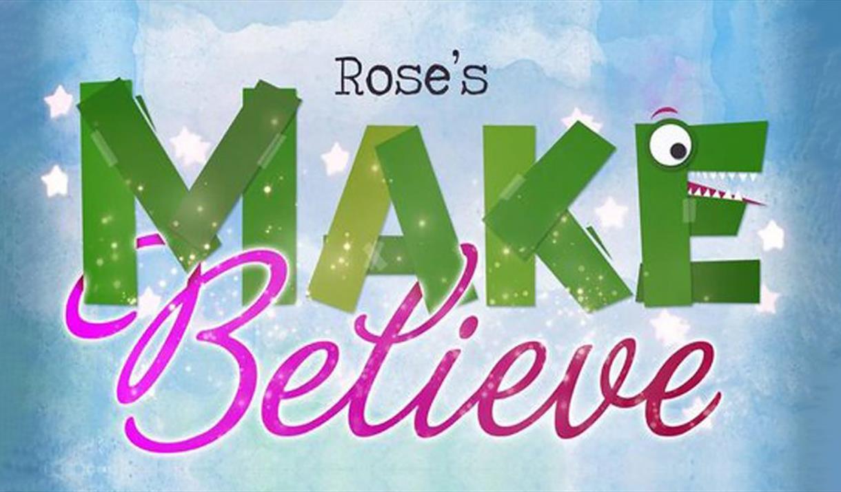WORKSHOP: ROSE'S MAKE BELIEVE
