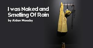 Aidan Moesby 'I was Naked, and Smelling of Rain'