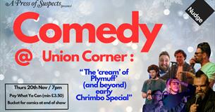 Comedy @ Union Corner: The cream of Plymouff early Chrimbo special!