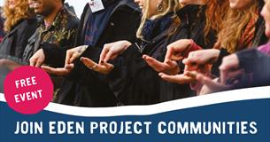 Join Eden Project Communities in Plymouth @ Leadworks Saturday 20th April 9:30 - 3pm Bringing people together, to reconnect, rediscover & recreate!,