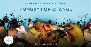 Hungry For Change – Cornwall's Climate Stories