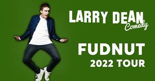 Larry Dean 'Fudnut' UK Stand Up Tour