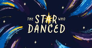 Title: 'The Star Who Danced' on a midnight blue background surrounded by multicoloured brushstrokes and small stars