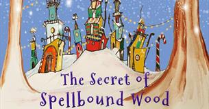 The Secret of Spellbound Wood: Festive Faerie Trail