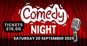 Image showing Comedy Night logo and date of the event, which is Saturday 20th September 2025. 