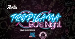 Tropicana 80s Night