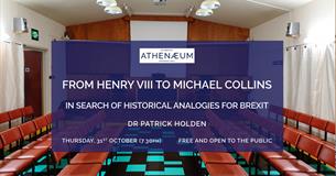 From Henry VIII to Michael Collins: in search of historical analogies for Brexit