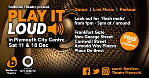 Barbican Theatre's 'Play It Loud' in Plymouth City Centre