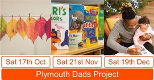 FREE Events for Dads and their children (under 5s) throughout Autumn- Plymouth Dads Project