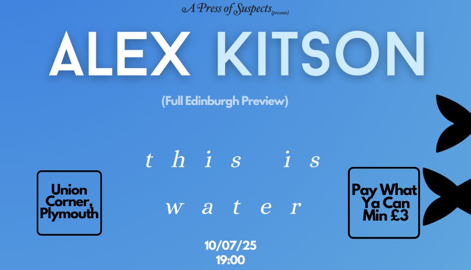 Alex Kitson - This is Water (Edinburgh Preview)