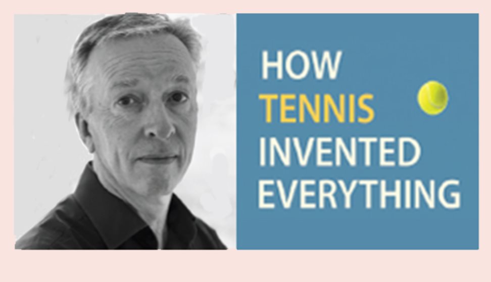 How Tennis Invented Everything