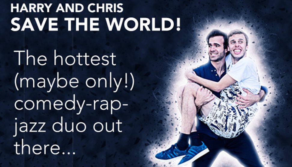 Harry & Chris Save The World!