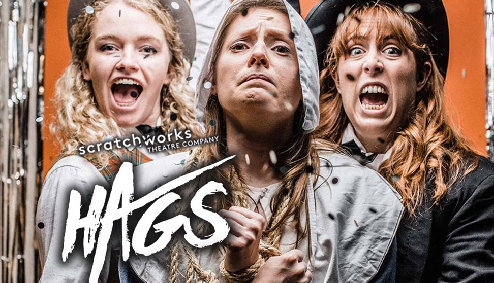 Scratchworks Theatre's 'Hags: A Magical Extravagana'