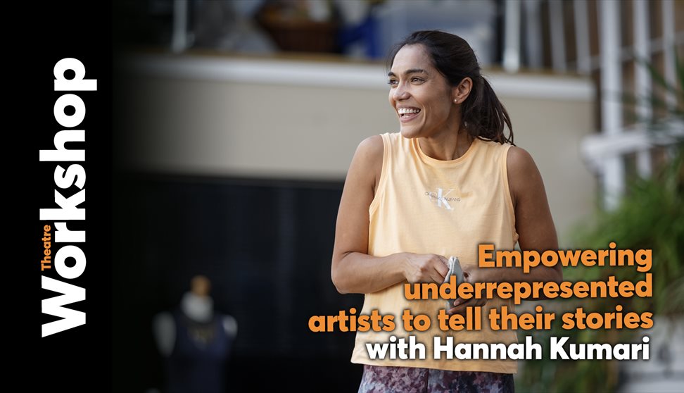 'Empowering underrepresented artists to tell their stories' 1.5 hr workshop with Hannah Kumari