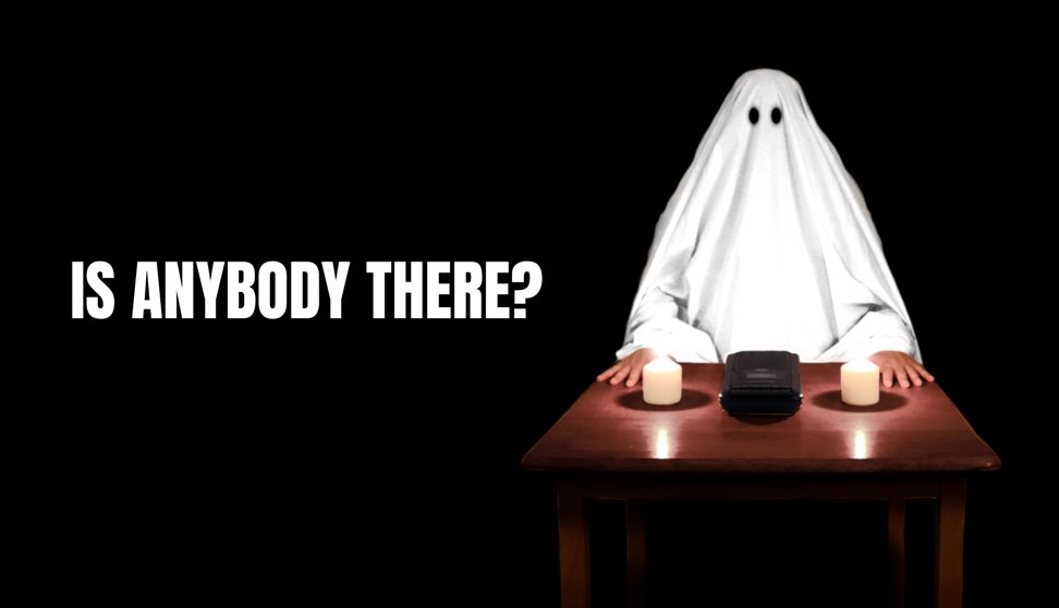 Is Anybody There?