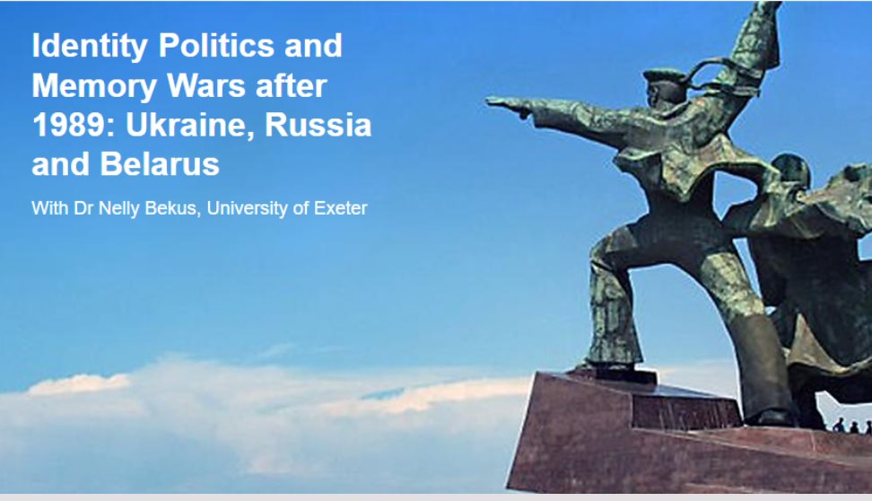 Identity Politics and Memory Wars after 1989: Ukraine, Russia and Belarus