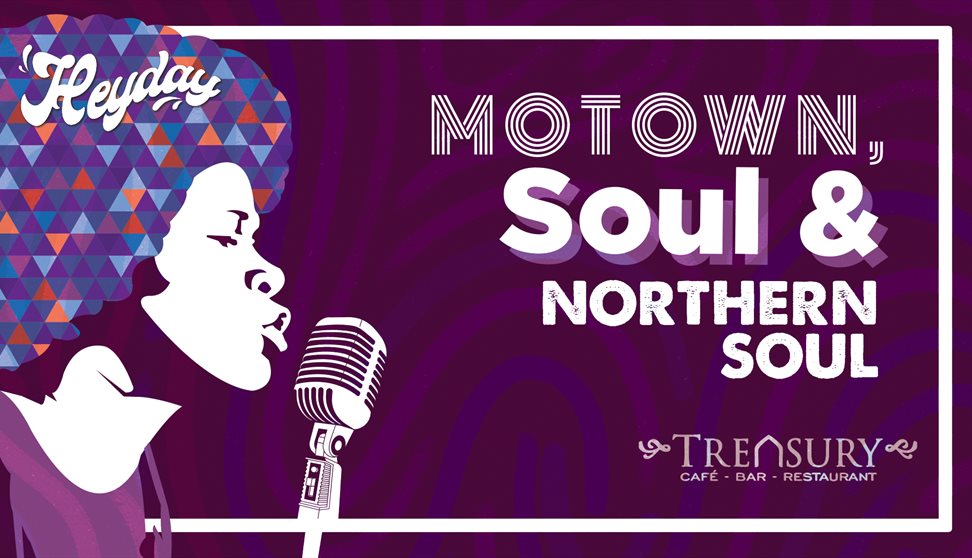 Heyday Presents Motown, Soul and Northern Soul