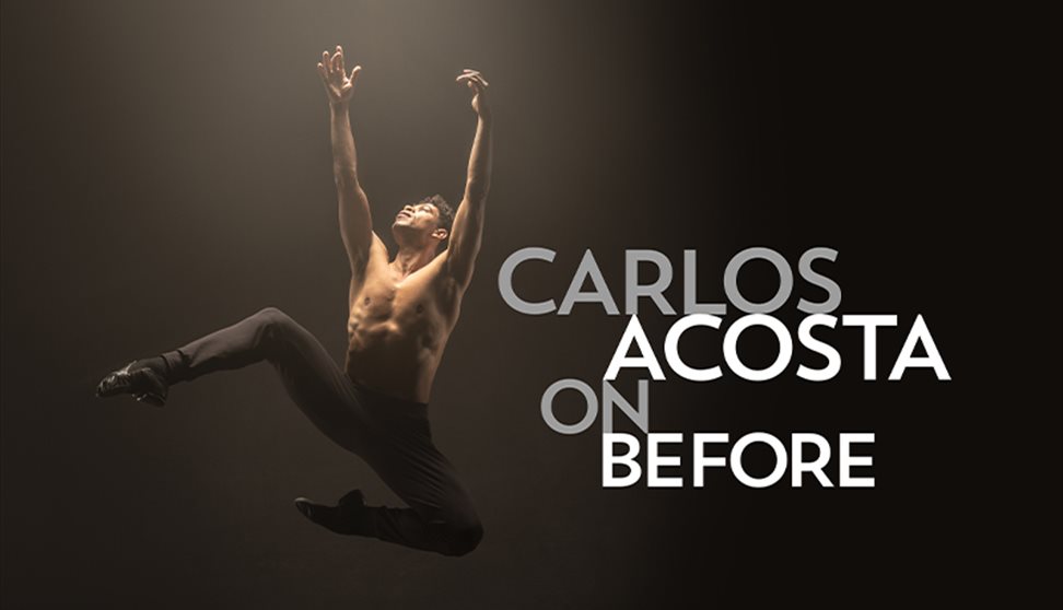 Carlos Acosta: On Before