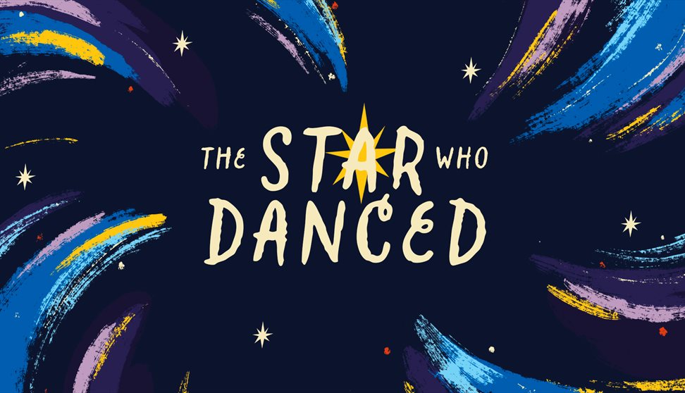 Title: 'The Star Who Danced' on a midnight blue background surrounded by multicoloured brushstrokes and small stars