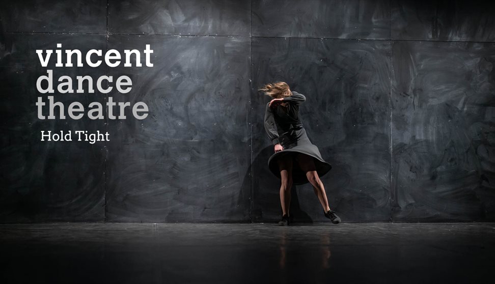 Vincent Dance Theatre 'Hold Tight'