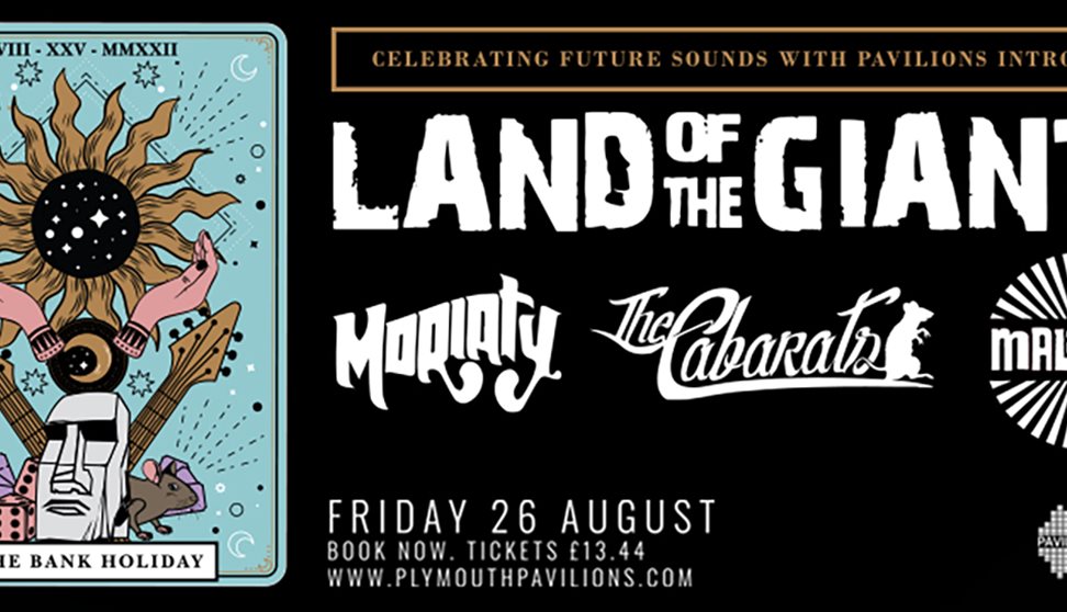 Pavilions Introduces: Land of the Giants + Moriaty, Malavita & The Cabarats