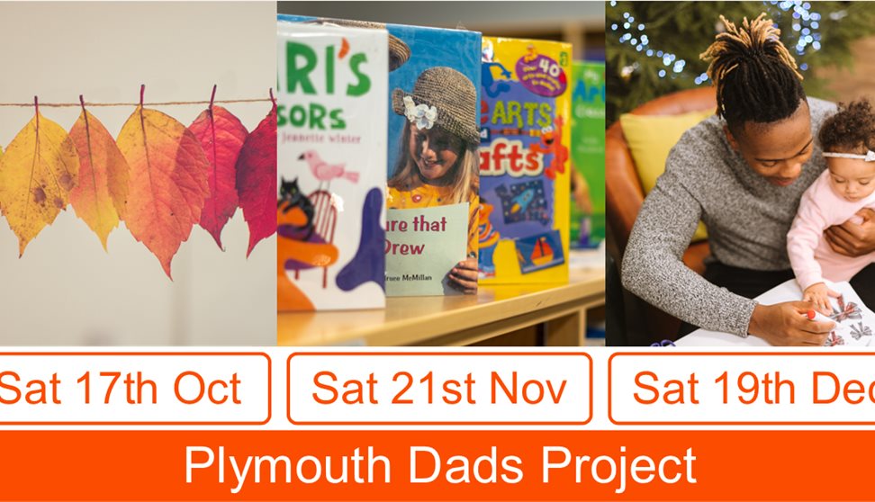FREE Events for Dads and their children (under 5s) throughout Autumn- Plymouth Dads Project