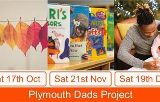 FREE Events for Dads and their children (under 5s) throughout Autumn- Plymouth Dads Project