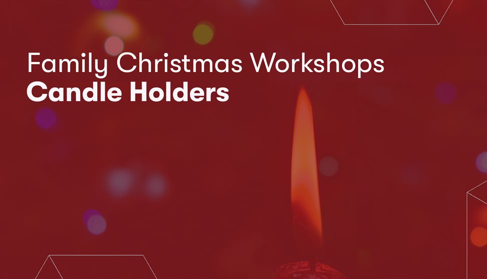 Family Christmas Workshops: Clay candle holders