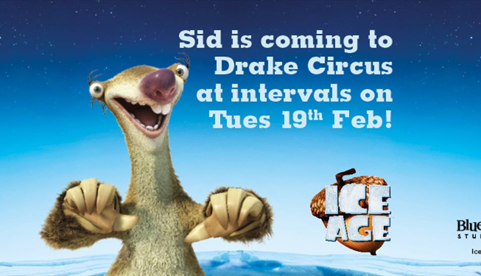 Sid from Ice Age™ is visiting Drake Circus!