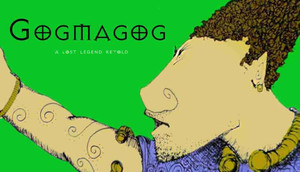 Gogmagog: A Lost Legend Retold Gogmagog: A Lost Legend Retold