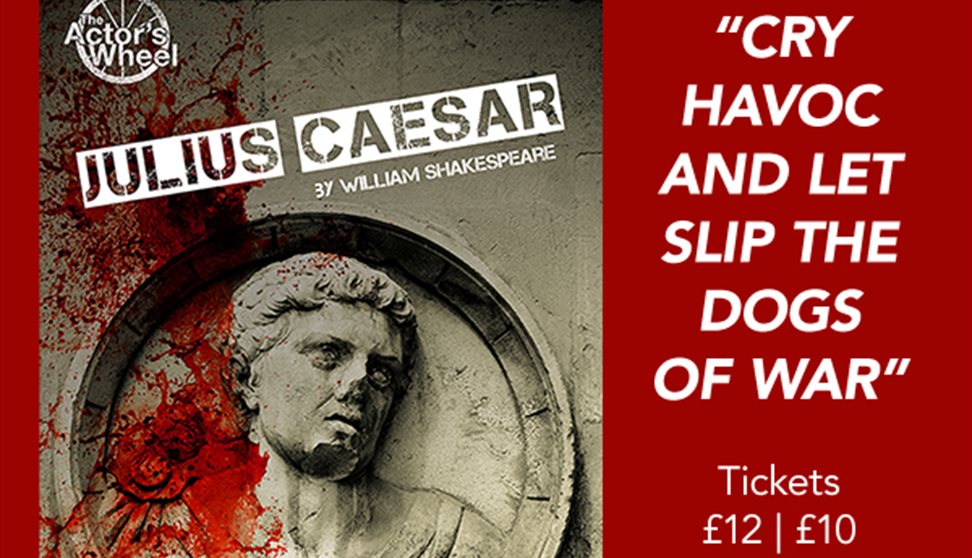 The Actor's Wheel present Shakespeare's Julius Caesar