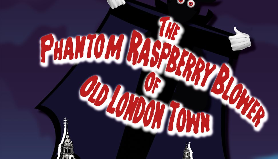 The Phantom Raspberry Blower of Old London Town The Phantom Raspberry Blower of Old London Town